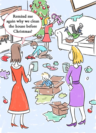 Clean House Funny Christmas Card Funny A funny Christmas card of 2 mothers asking why they bother to clean the house before their kids open presents. | merry Christmas christmess mess messy trash untidy scraps paper wrapping boxes tree gifts clean house chores funny humorous Merry ChristMess!